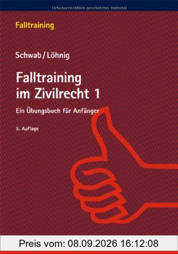 Falltraining im Zivilrecht 1: Ein Übungsbuch für Anfänger