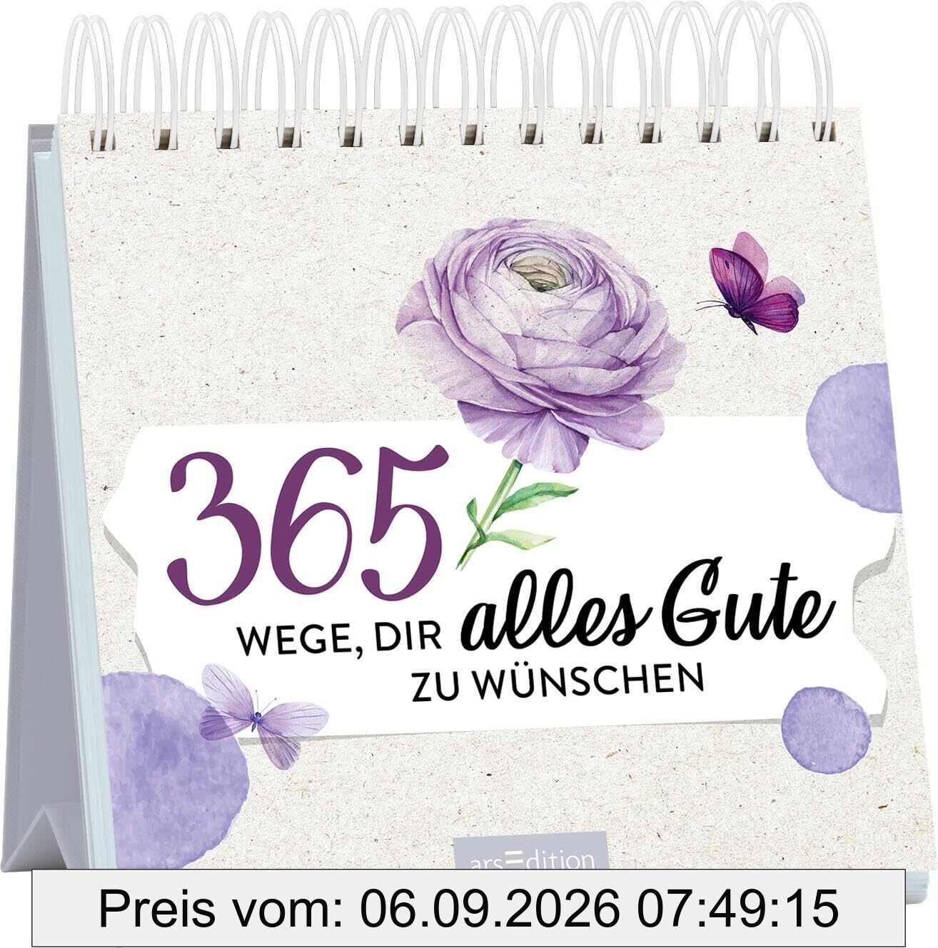 365 Wege, dir alles Gute zu wünschen: Gute Wünsche im dekorativen Spiralaufsteller