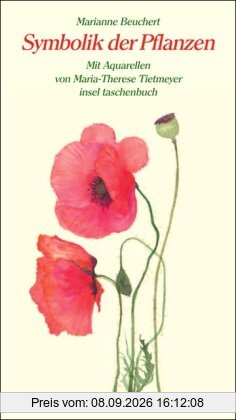 Symbolik der Pflanzen: Mit 101 Aquarellen (insel taschenbuch)