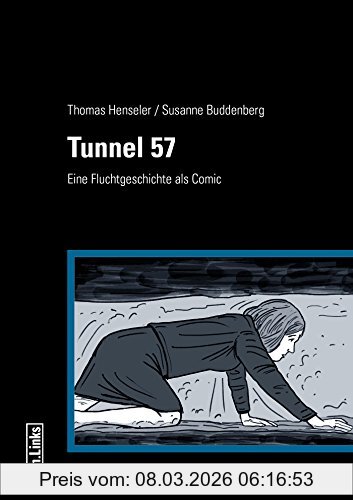 Thomas Henseler Tunnel 57, Eine Fluchtgeschichte Als Comic