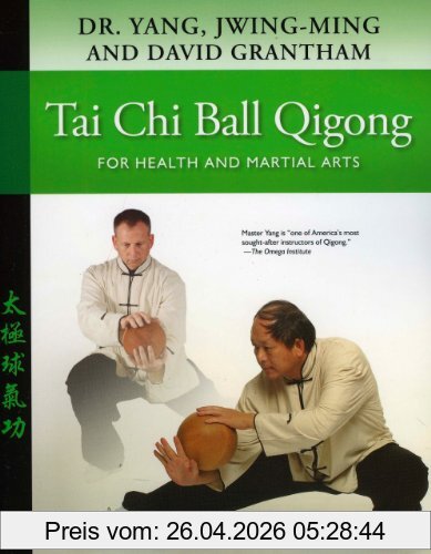 Jwing-Ming Yang Tai Chi Ball Qigong, For Health And Martial Arts