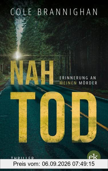 Nahtod: Erinnerung an meinen Mörder