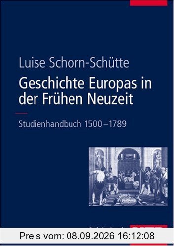 Geschichte Europas in der Frühen Neuzeit. Studienhandbuch 1500-1789
