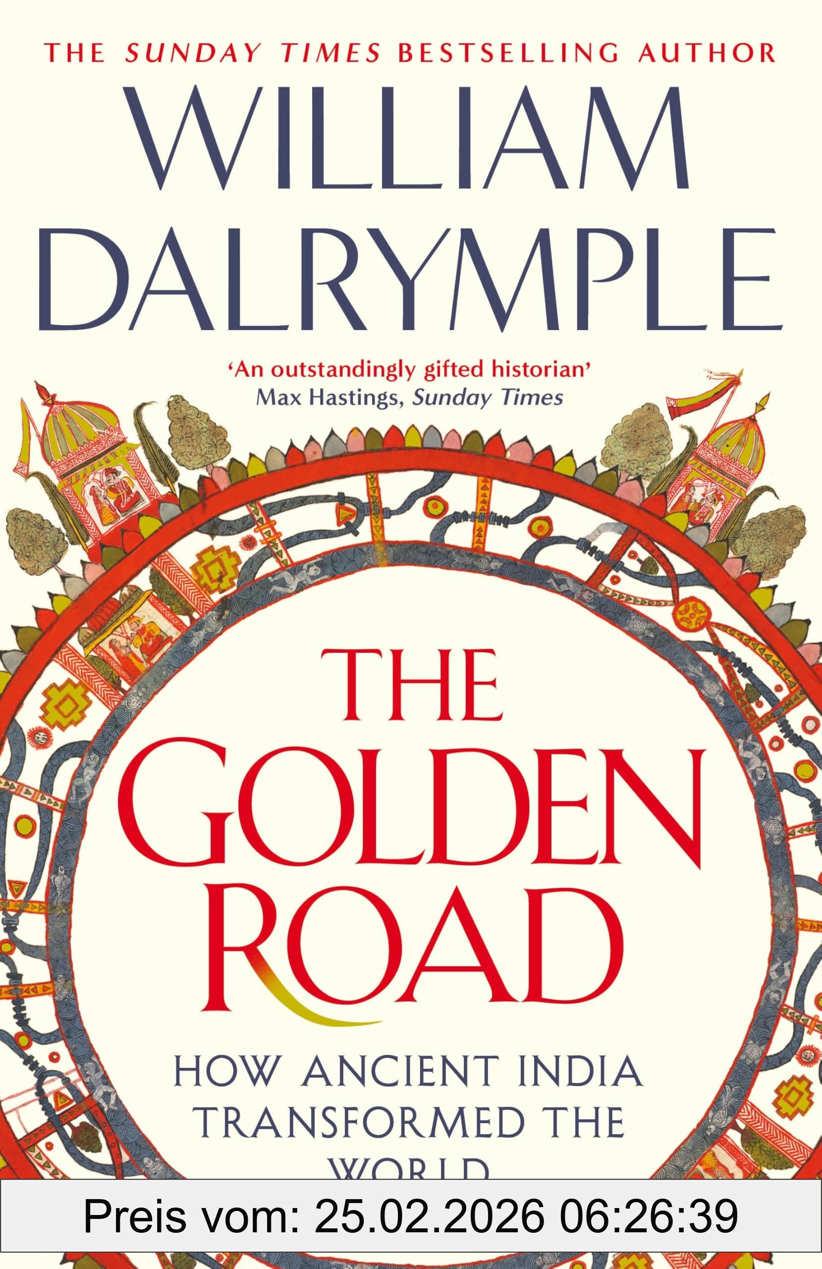 William Dalrymple The Golden Road, How Ancient India Transformed The World
