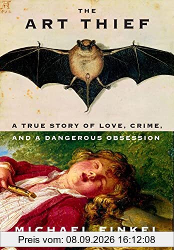 The Art Thief: A True Story of Love, Crime, and a Dangerous Obsession