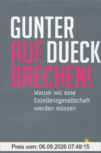 AUFBRECHEN!: Warum wir eine Exzellenzgesellschaft werden müssen