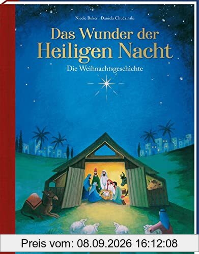 Das Wunder der Heiligen Nacht: Die Weihnachtsgeschichte | Bilderbuch ab 4 Jahren Geschenk Weihnachten