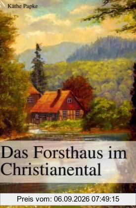 Das Forsthaus im Christianental
