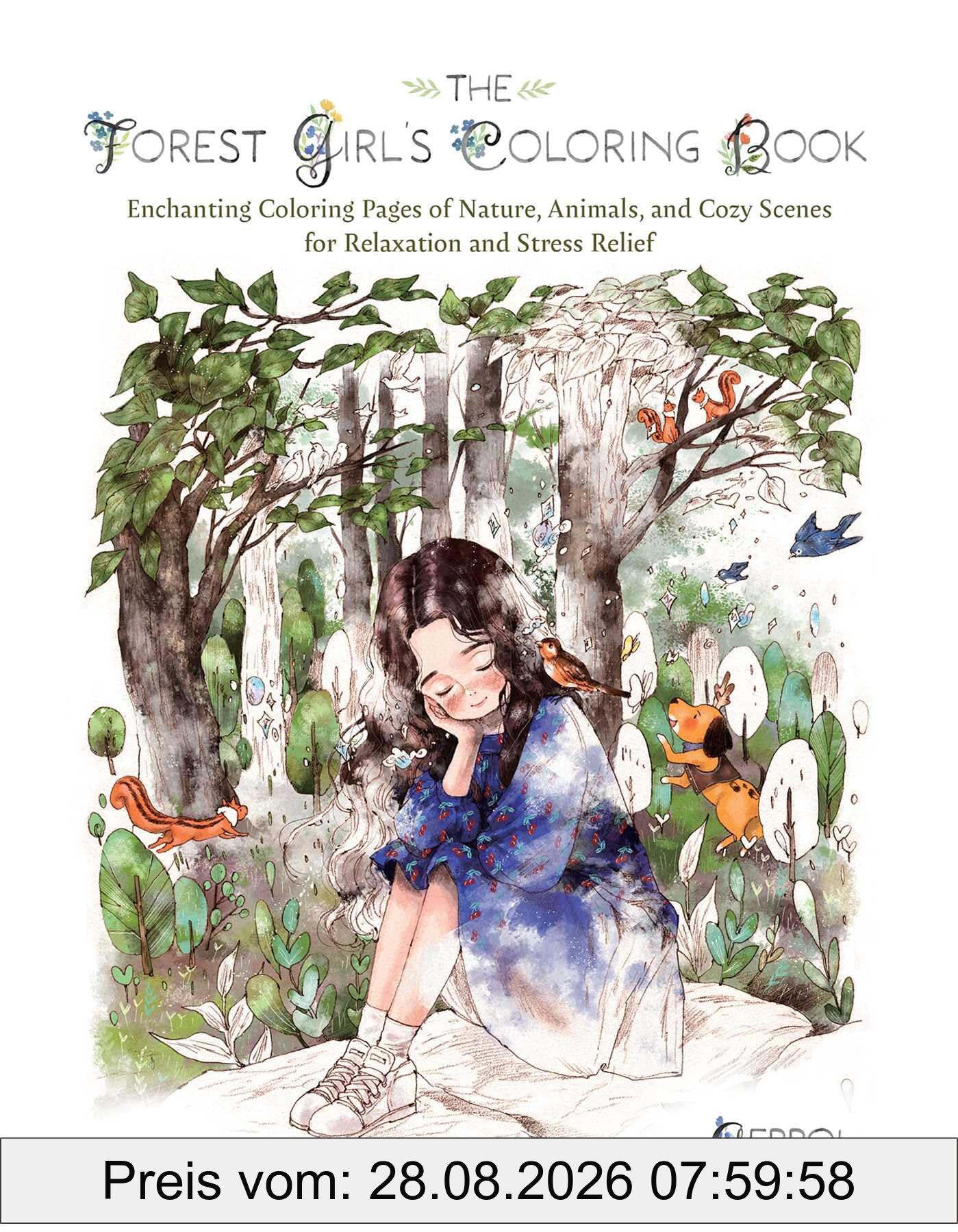 unbekannt The Forest Girl's Coloring Book, Enchanting Coloring Pages Of Nature, Animals, And Cozy Scenes For Relaxation And Stress Relief