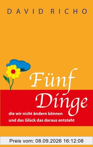 Fünf Dinge die wir nicht ändern können und das Glück das daraus entsteht