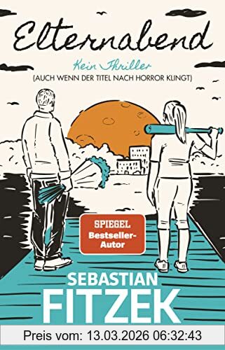 Sebastian Fitzek Elternabend, Kein Thriller (Auch Wenn Der Titel Nach Horror Klingt!)