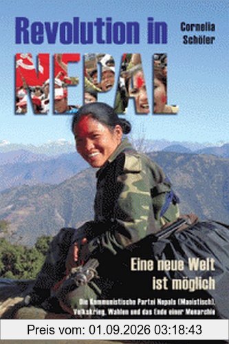 Revolution in Nepal: Eine neue Welt ist möglich. Die kommunistische Partei Nepals (Maoistisch), Volkskrieg, Wahlen und das Ende einer Monarchie