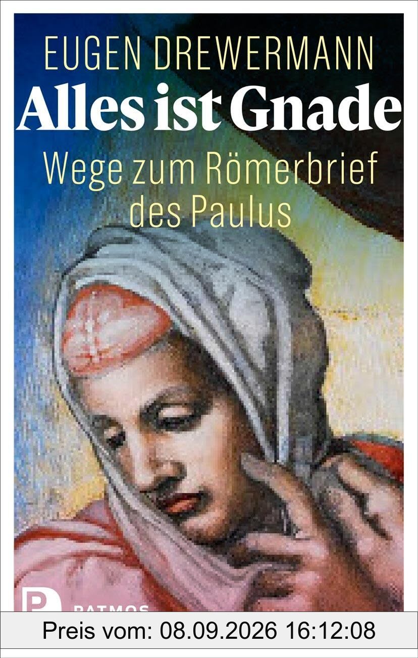 Alles ist Gnade: Wege zum Römerbrief des Paulus