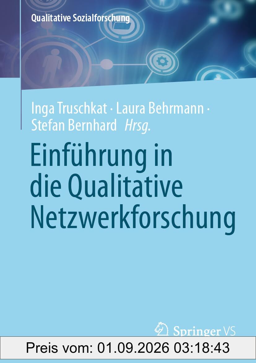 Einführung in die Qualitative Netzwerkforschung (Qualitative Sozialforschung)
