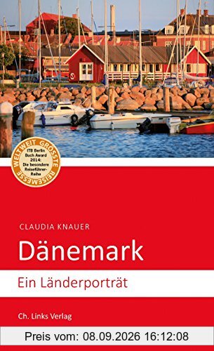 Dänemark: Ein Länderporträt (Diese Buchreihe wurde ausgezeichnet mit dem ITB-BuchAward 2014!)