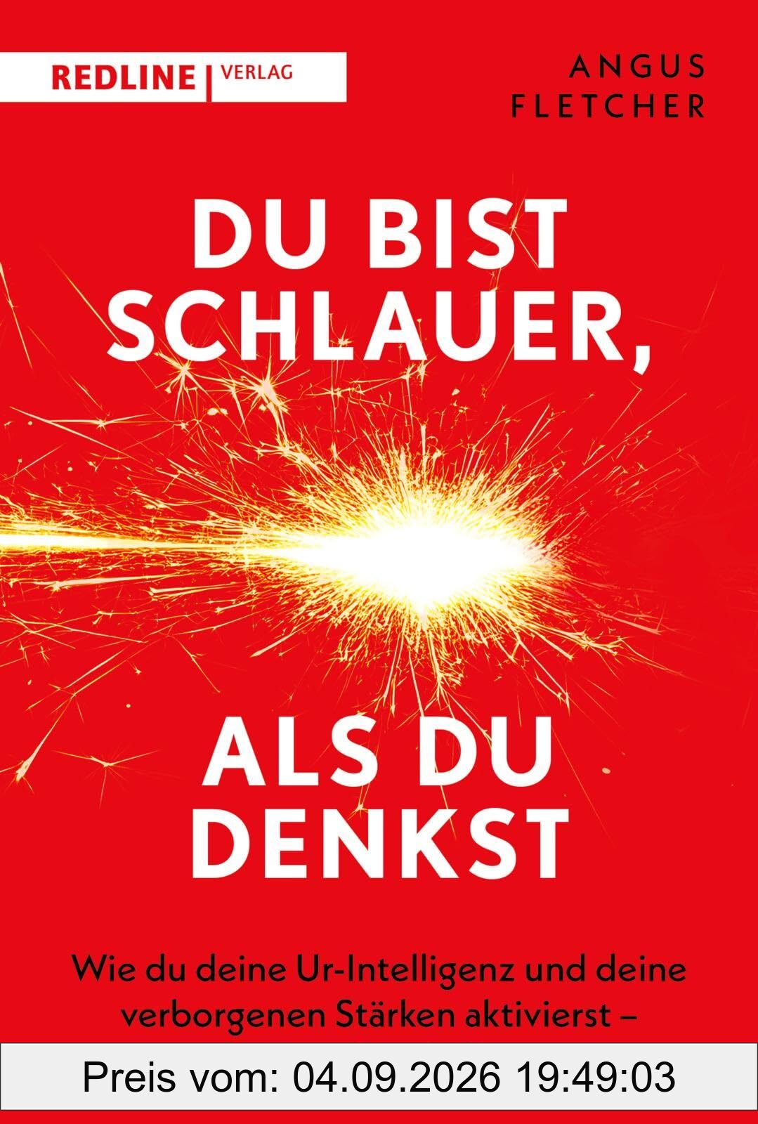 Du bist schlauer, als du denkst: Wie du deine Ur-Intelligenz und deine verborgenen Stärken aktivierst - für Beruf und Alltag | Lernen von Genies wie Steve Jobs oder Abraham Lincoln