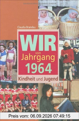 Wir vom Jahrgang 1964: Kindheit und Jugend