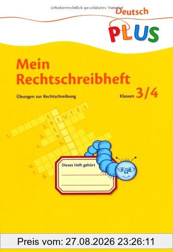 Deutsch plus - Grundschule - Mein Rechtschreibheft: Mein Rechtschreibheft. Neue Rechtschreibung: Übungen zur Rechtschreibung im 3. und 4. Schuljahr PLUS
