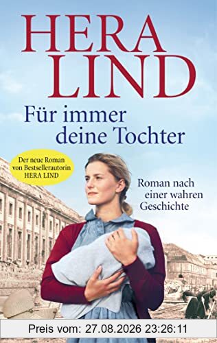 Für immer deine Tochter: Roman nach einer wahren Geschichte