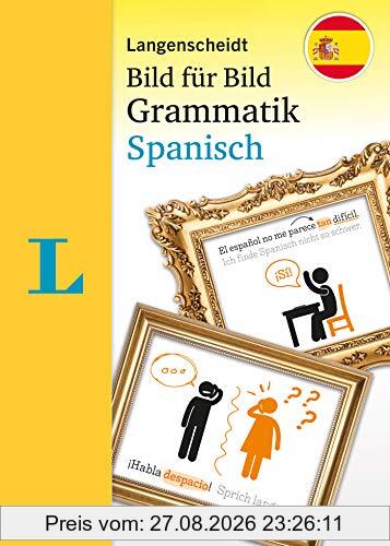 Langenscheidt Grammatik Bild für Bild Spanisch: Die visuelle Grammatik für den leichten Einstieg