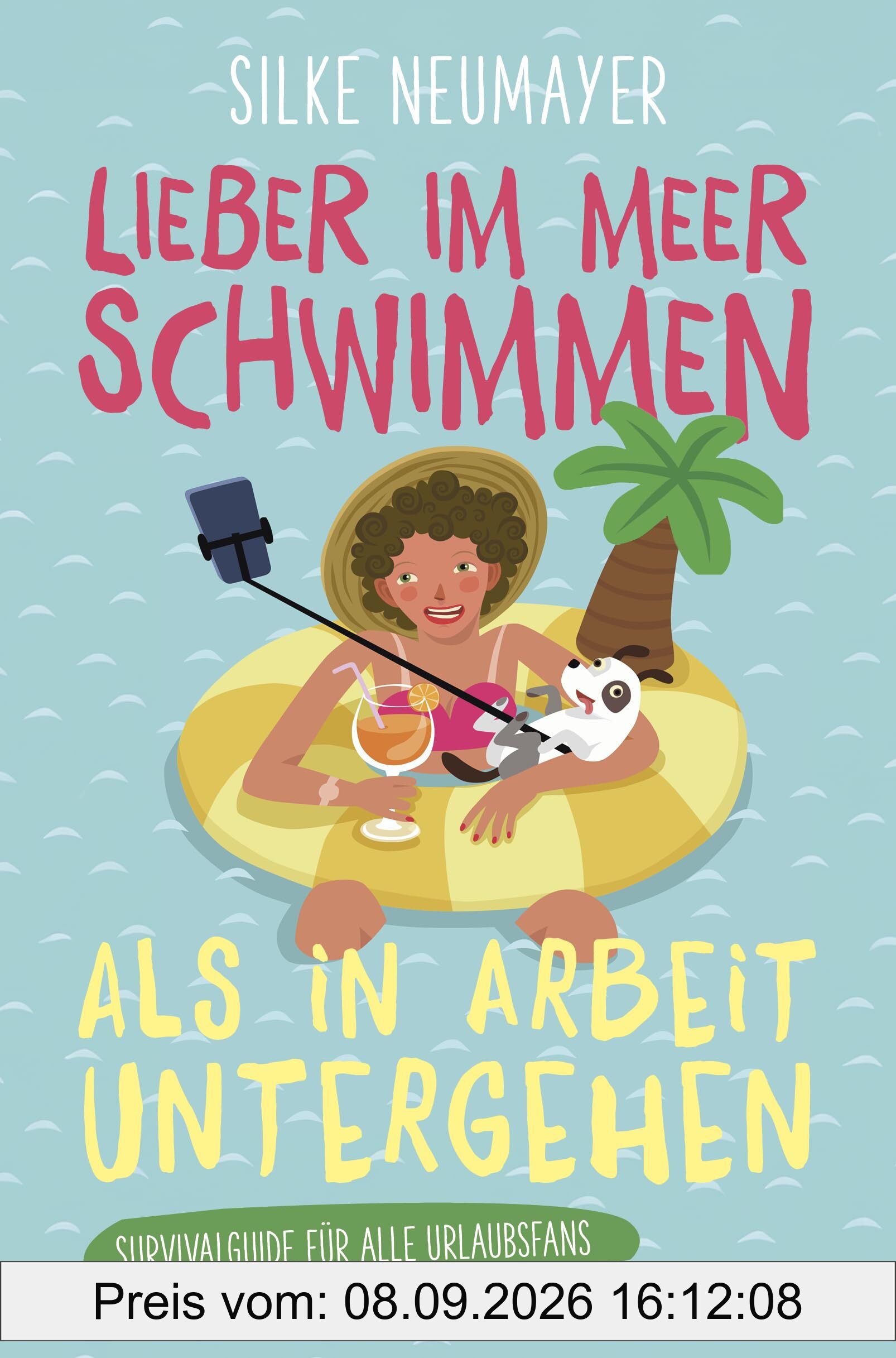 Lieber im Meer schwimmen als in Arbeit untergehen: Survivalguide für alle Urlaubsfans