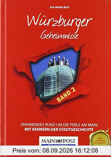 Würzburger Geheimnisse Band 2: Spannendes rund um die Perle am Main
