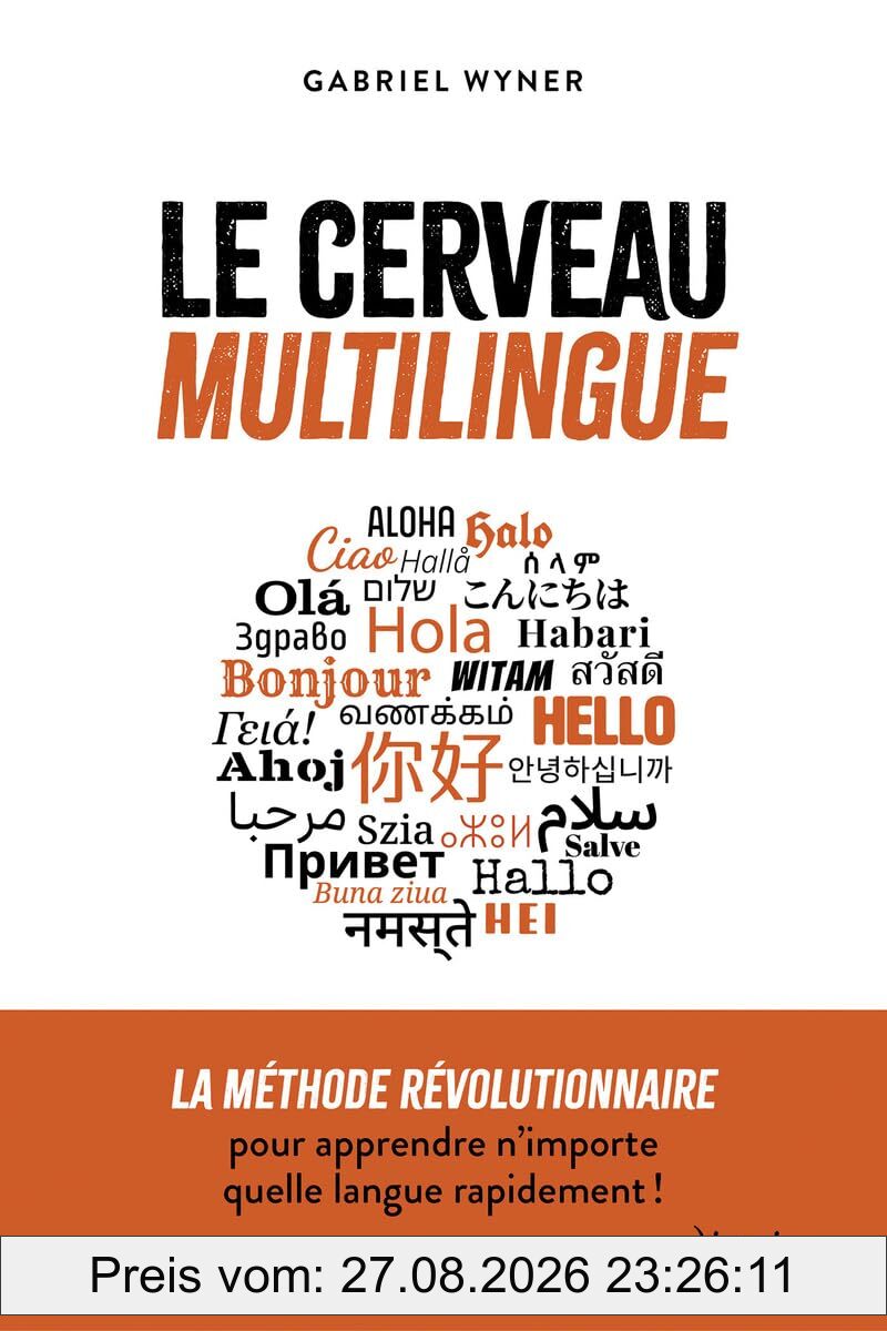 Le cerveau multilingue : la méthode révolutionnaire pour apprendre n'importe quelle langue rapidement !