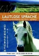 Marta Williams Lautlose Sprache, Intuitive Kommunikation Mit Tieren Und Natur. Übungsbuch Mit Lösungen