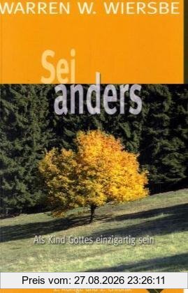 Sei anders. Als Kind Gottes einzigartig sein