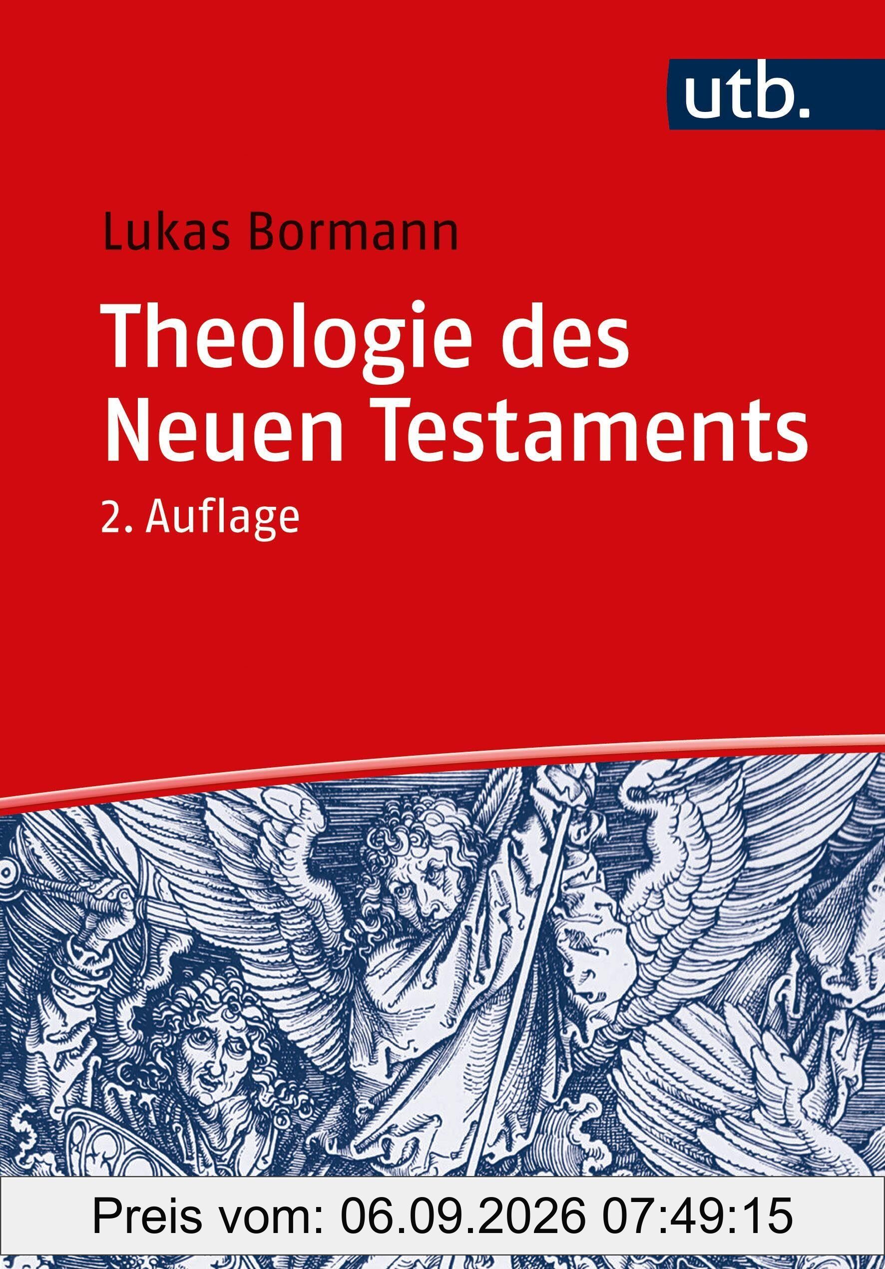 Theologie des Neuen Testaments: Grundlinien und wichtigste Ergebnisse der internationalen Forschung (Basiswissen Theologie und Religionswissenschaft)
