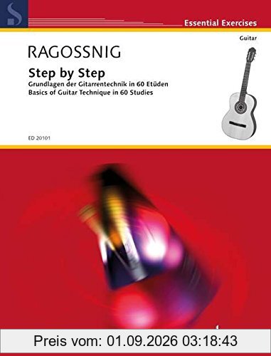 Step by Step: Grundlagen der Gitarrentechnik in 60 klassischen und romantischen Etüden. Gitarre. (Essential Exercises)