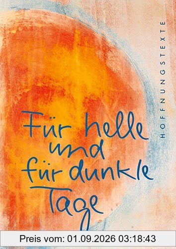 Für helle und für dunkle Tage: Hoffnungstexte