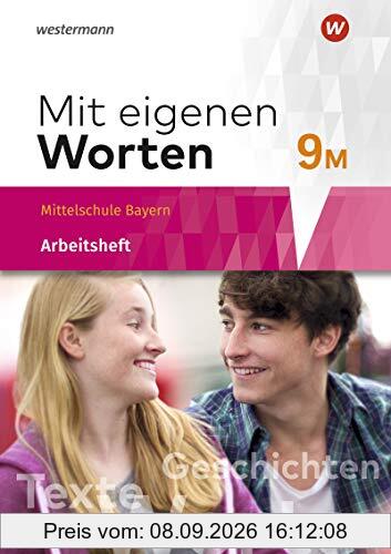 Mit eigenen Worten - Sprachbuch für bayerische Mittelschulen Ausgabe 2016: Arbeitsheft 9M
