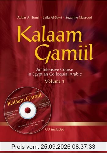 Kalaam Gamiil: An Intensive Course in Egyptian Colloquial Arabic: Volume 1