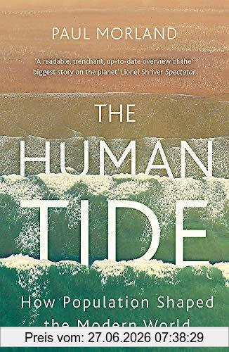 Paul Morland The Human Tide, How Population Shaped The Modern World
