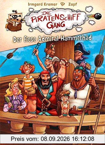 Die Piratenschiffgäng - Der fiese Admiral Hammerhäd: Band 1