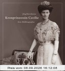 Kronprinzessin Cecilie: Eine Bildbiographie. Ausstellung 2004 in Potsdam