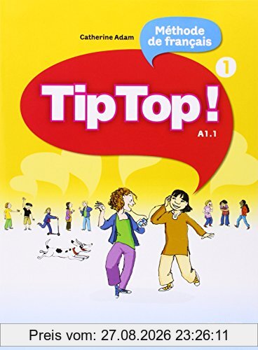 Tip top ! 1, méthode de français, niveau A1.1