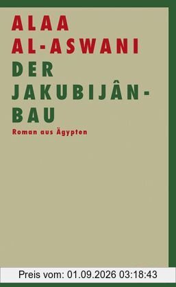Der Jakubijân-Bau: Roman aus Ägypten