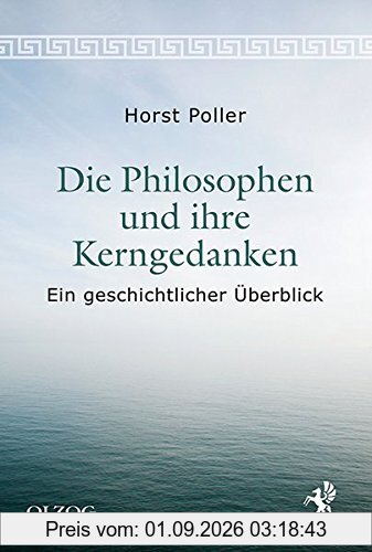 Die Philosophen und ihre Kerngedanken: Ein geschichtlicher Überblick