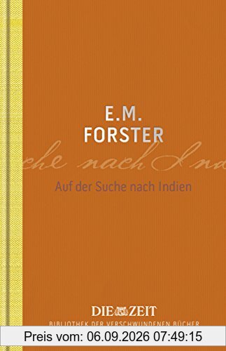 Auf der Suche nach Indien (Die ZEIT Bibliothek der verschwundenen Bücher)