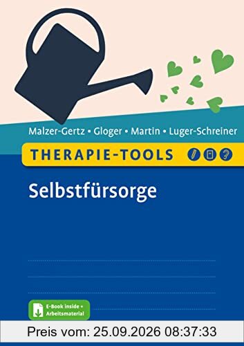 Therapie-Tools Selbstfürsorge: Mit E-Book inside und Arbeitsmaterial (Beltz Therapie-Tools)