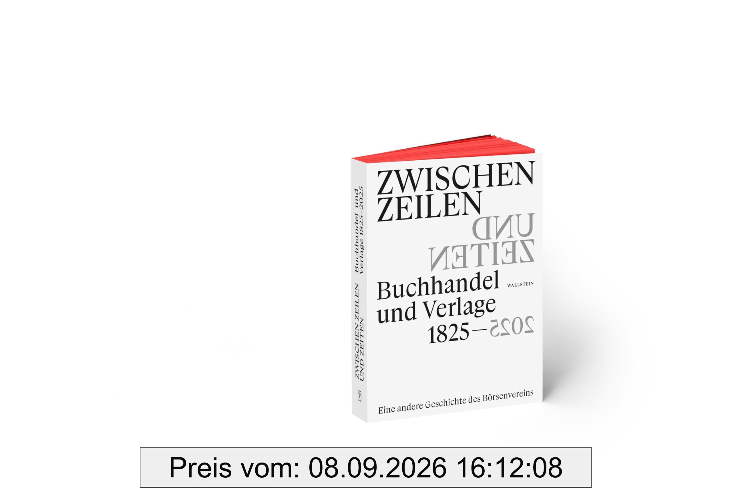 Zwischen Zeilen und Zeiten. Buchhandel und Verlage 1825-2025: Eine andere Geschichte des Börsenvereins