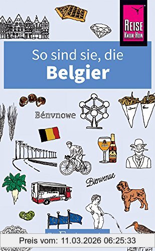 Antony Mason So Sind Sie, Die Belgier, Die Fremdenversteher Von Reise Know-How