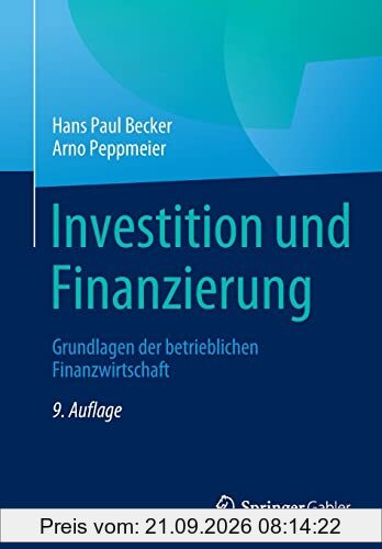 Investition und Finanzierung: Grundlagen der betrieblichen Finanzwirtschaft