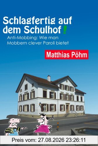 Schlagfertig auf dem Schulhof: Anti-Mobbing: Wie man Großmäulern clever Paroli bietet