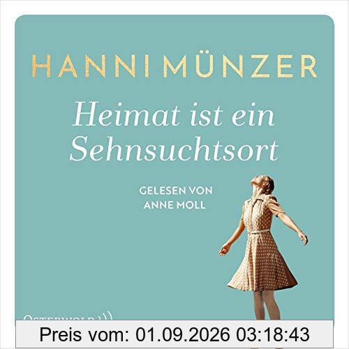 Heimat ist ein Sehnsuchtsort: 2 CDs (Heimat-Saga)
