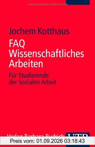 FAQ Wissenschaftliches Arbeiten: Für Studierende der Sozialen Arbeit