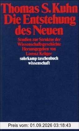 Die Entstehung des Neuen: Studien zur Struktur der Wissenschaftsgeschichte (suhrkamp taschenbuch wissenschaft)