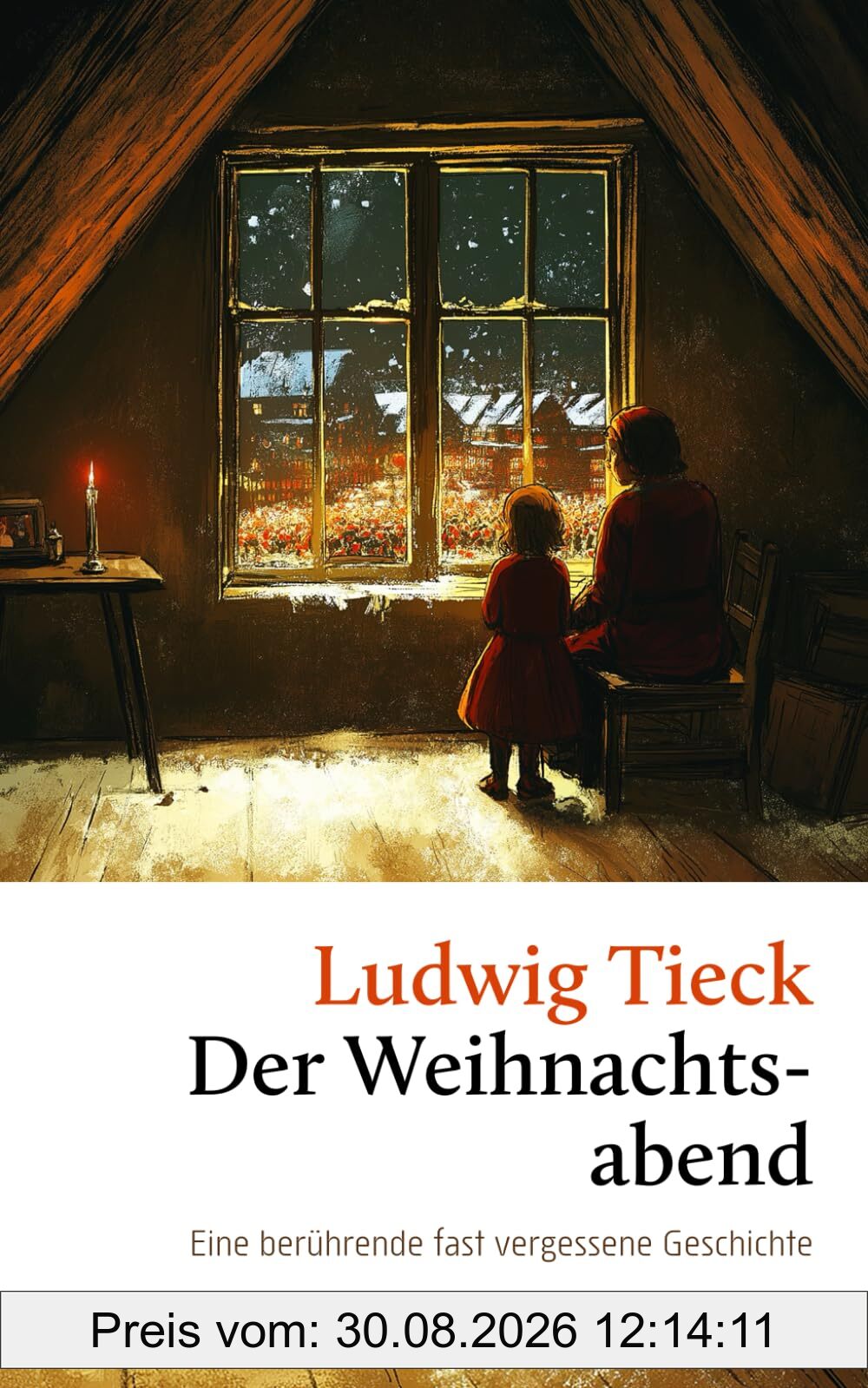 Der Weihnachtsabend. Eine berührende fast vergessene Geschichte: Über Toleranz, Gastfreundschaft und den Glauben an das Gute